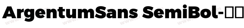 ArgentumSans SemiBol字体转换 ArgentumSans SemiBol字体转换